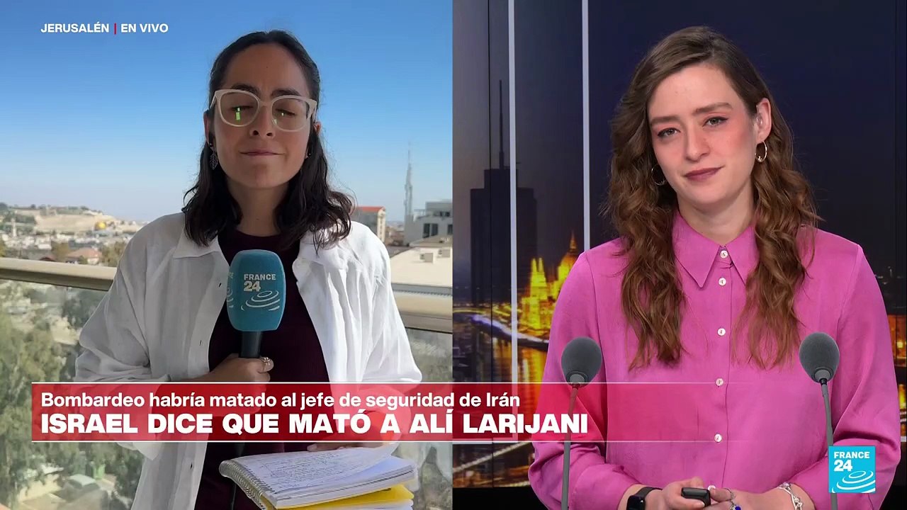 Informe desde Jerusalén: Israel afirma que mató a Alí Larijani y Gholamreza Soleimani