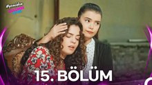 #YENİDEN Gülümse Yeter 15. Bölüm