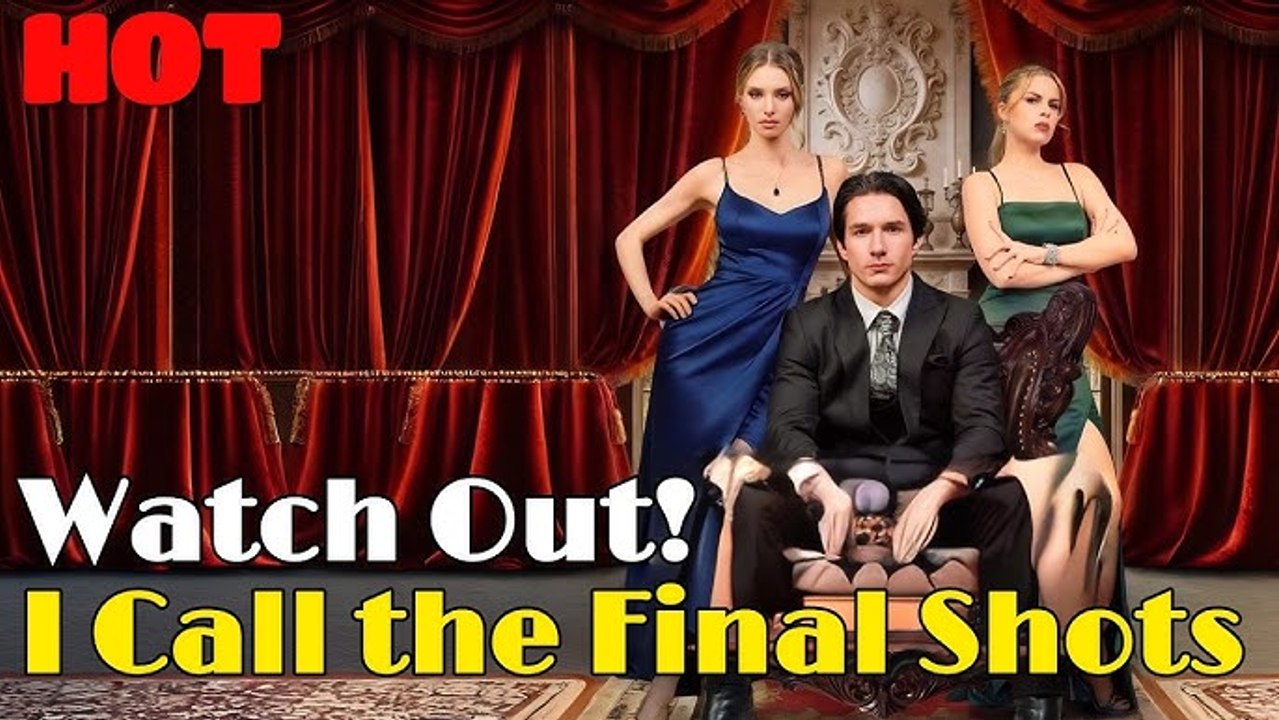 🔥Watch Out! I Call the Final Shots #drama #romantic #englishdrama #lover