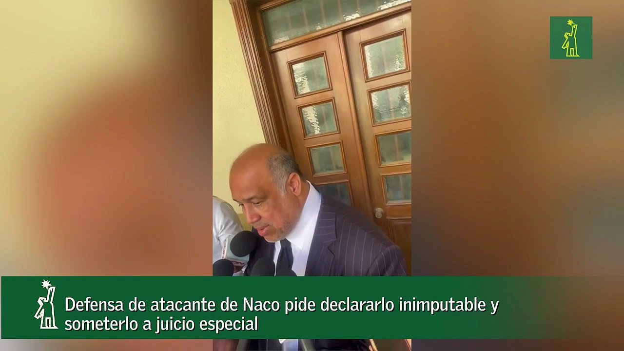 Defensa de atacante de Naco pide declararlo inimputable y someterlo a juicio especial