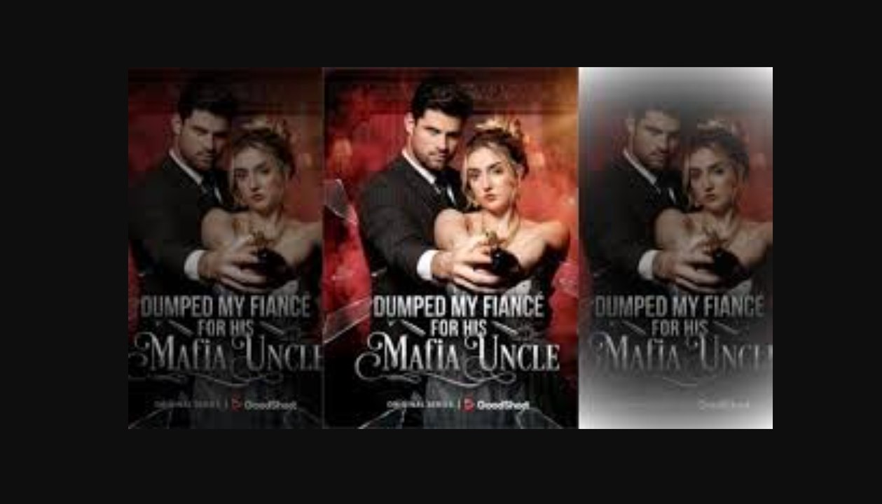 [TOP MOVIE🔥] Dumped My Fiancé For His Mafia Uncle Full Movie🌻00