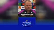 'Barcelona will be my last club' - Flick