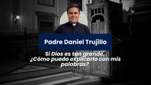 Si Dios es tan grande¿Cómo puedo explicarlo con mis palabras?
