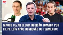 "O FILIPE LUÍS ESTÁ MUITO CERTO em FAZER ISSO! A INFORMAÇÃO é que ele..." MAURO CEZAR ABRE O JOGO!