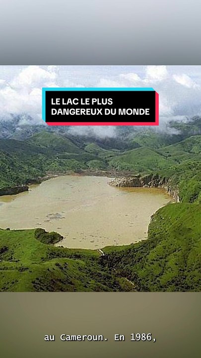 Le lac le plus dangereux du monde