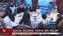 AK Parti'den 'Çocuk Gülerse Dünya Güler' iftar programı