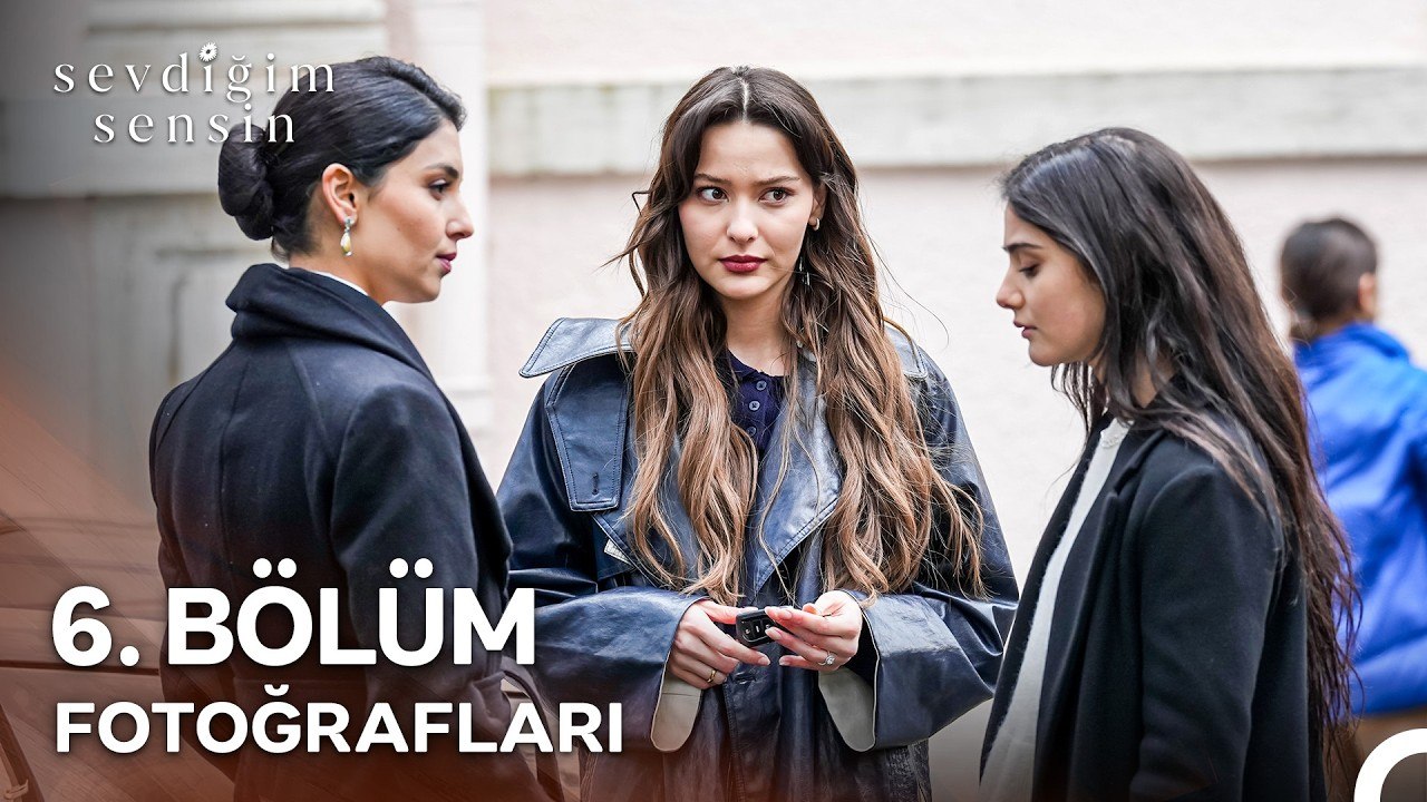 Sevdiğim Sensin 6. Bölüm Fotoğrafları 📷 - Sevdiğim Sensin