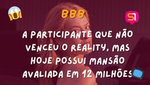 A PARTICIPANTE QUE NÃO VENCEU O BBB, MAS HOJE POSSUI MANSÃO AVALIADA EM 12 MILHÕES