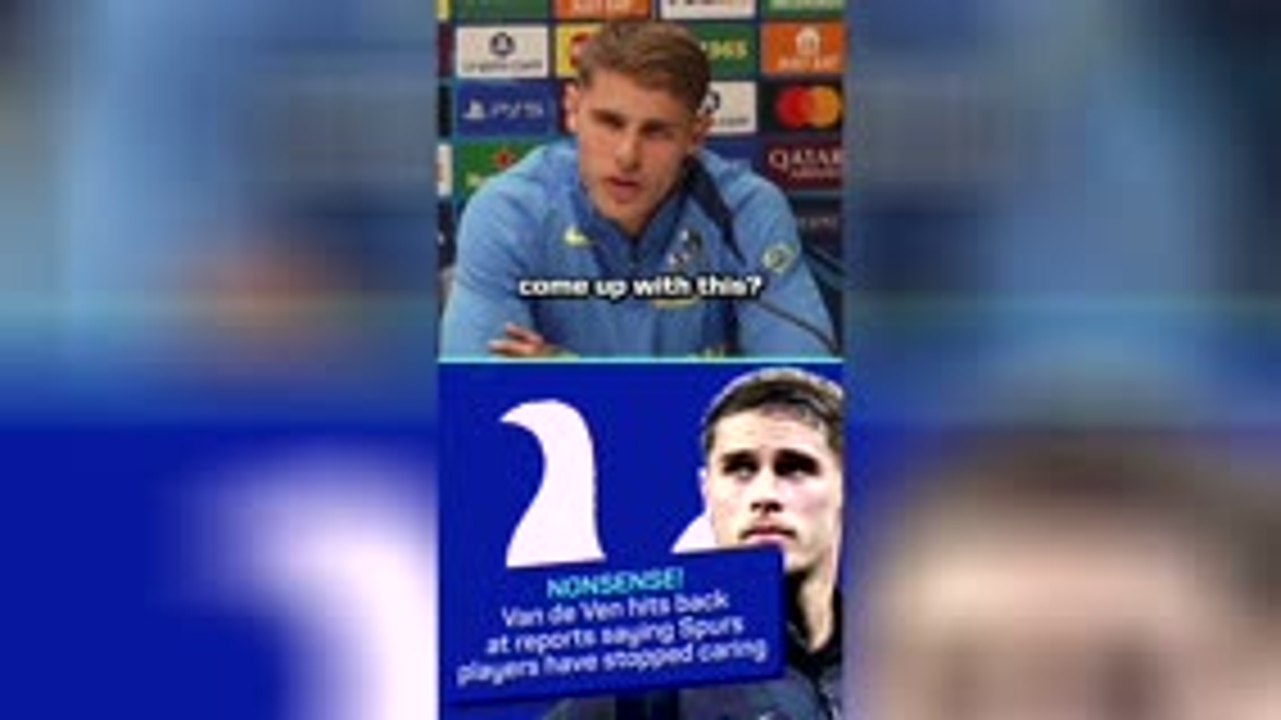 ‘NONSENSE’ - Van de Ven hits back at Spurs critics