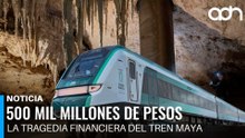 500 mil millones de pesos, la tragedia financiera del Tren Maya