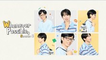 Whenever Possible Season 4 Episode 10 - Eng Sub