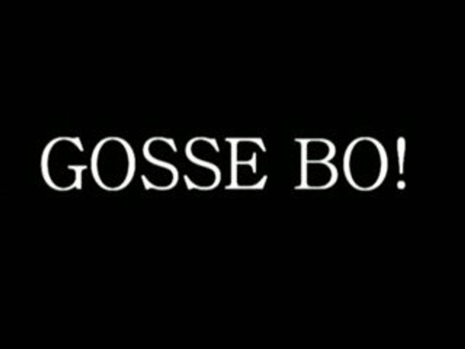 Gosse bo!