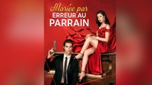Mariée par Erreur au Parrain Épisode Complet