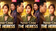 Never Cross the Heiress Full Movie