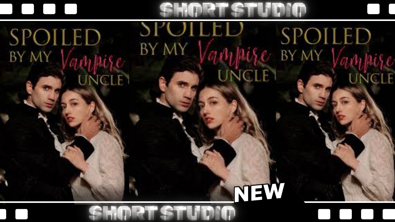 [TOP MOVIE] Spoiled by My Vampire Uncle #kalostv #flextv #Shortstudio