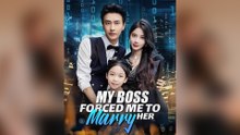 My Boss Forced Me to Marry Her