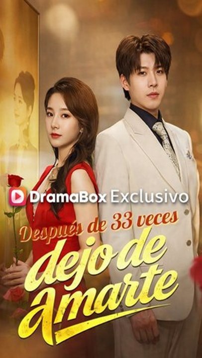 [Doblado ESP] Después de 33 Veces, Dejo de Amarte - Romance, Traición y Decisiones Dolorosas