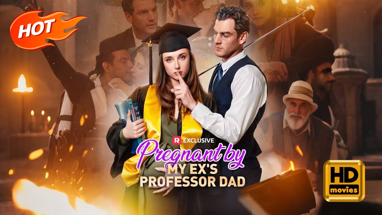 Pregnant by My Ex's Professor Dad | Full Movie HD - Romance Sweet Romance Modern Taboo Forbidden Love Romantic Steamy Looking-for-Love USA Campus Office Contemporary All Ages Teacher Student Age Gap One Night Stand Caught Cheating ShortFilms