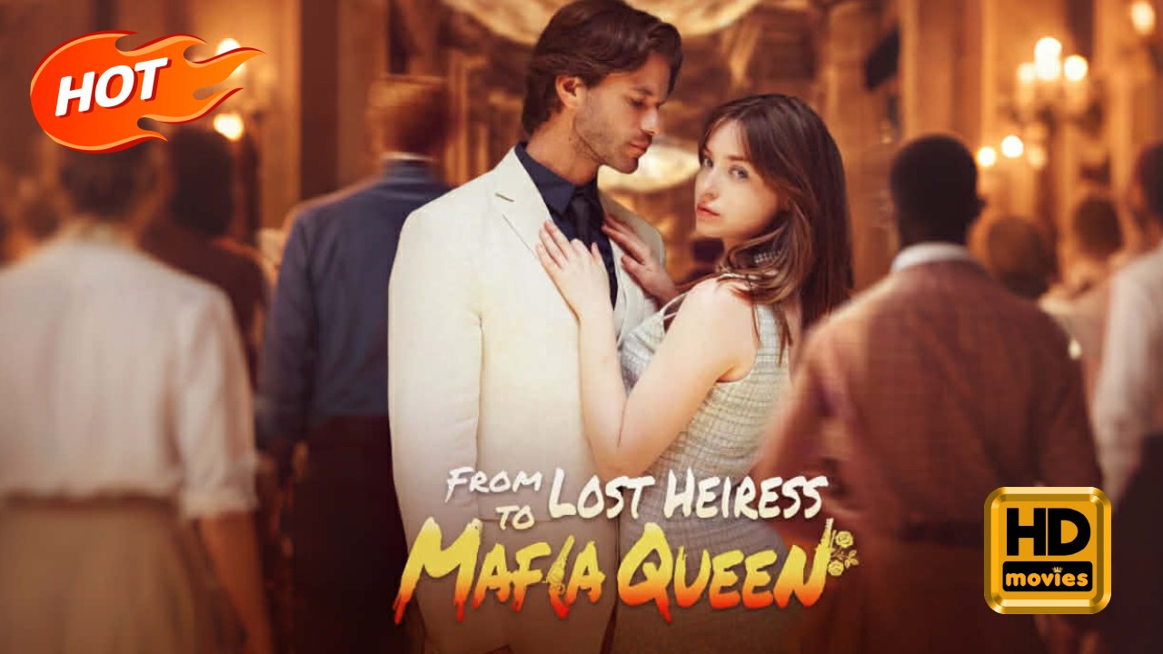From Lost Heiress to Mafia Queen | Full Movie HD - Romance Toxic Romance Mafia Possessive Bittersweet Love Triangle Dark North America Contemporary All Ages Lawyer Contract Lovers Office Romance Secret Love-Hate Villa Office Identity Reveal Secret Reveal
