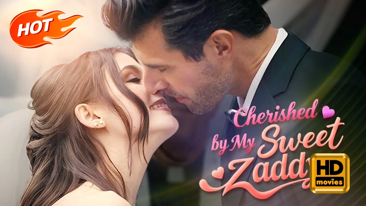Cherished by My Sweet Zaddy | Full Movie HD - Romance Sweet Romance Modern Charming Coming-of-Age Forbidden Love Opposites Attract First Love USA Hospital Campus Contemporary Doctor/Surgeon Billionaire Hot Daddy/DILF DramaFilms