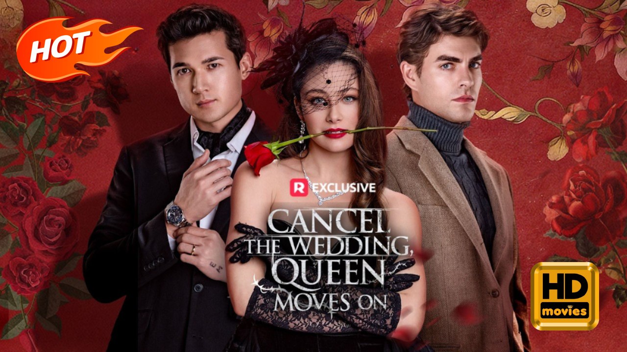 Cancel the Wedding, Queen Moves On | Full Movie HD - Romance Modern Looking-for-Love Reunited Lovers Love Triangle Bittersweet Intimate USA Office Hospital Wedding Contemporary All Ages Heiress/Socialite Billionaire ShortFilms