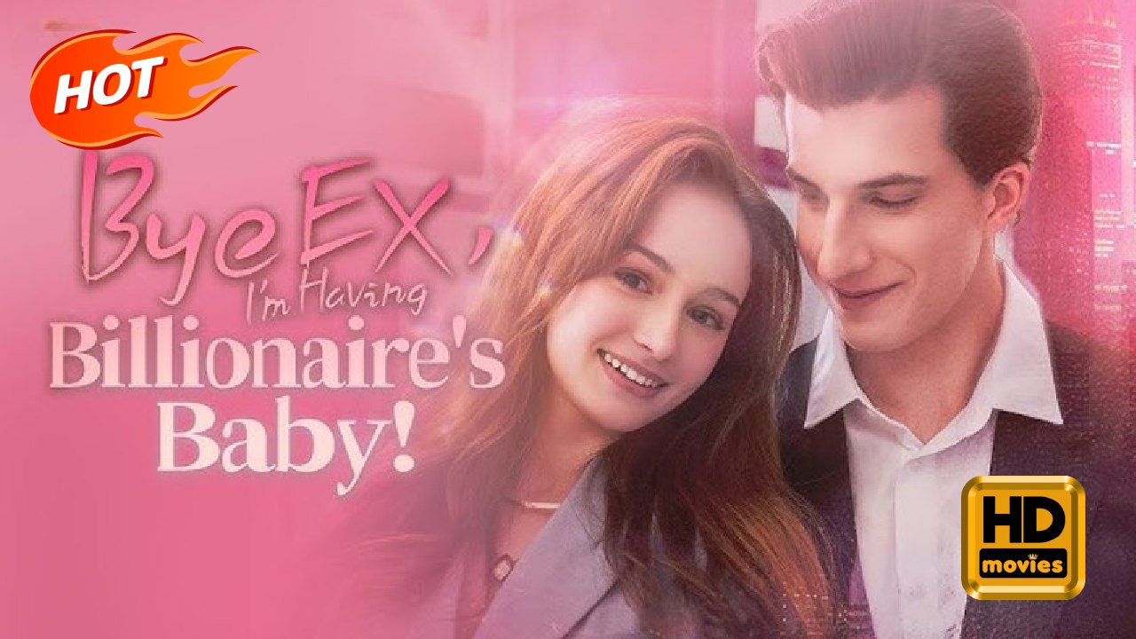 Bye Ex, I'm Having Billionaire's Baby | Full Movie HD - One Night Stand Pregnancy Dysfunctional-Family Considerate Charming Lost Child Fated Lovers Heartfelt Romantic Independent Woman Strong-Willed Billionaire Flash Marriage Love After Divorce