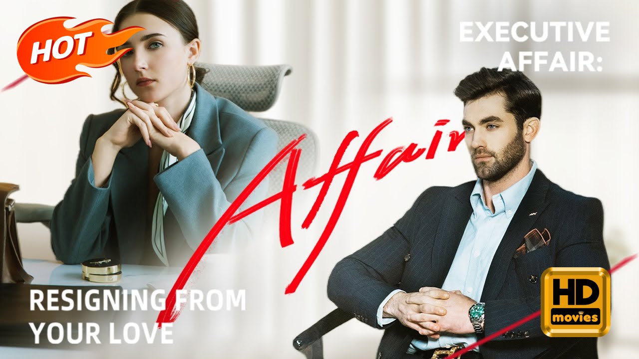 Executive Affair: Resigning from Your Love | Full Movie HD - Romance Sweet Romance Modern Emotional Love Triangle Romantic Steamy Workplace USA Hospital Office Villa Contemporary All Ages CEO Independent Woman Hidden Identity Office Romance