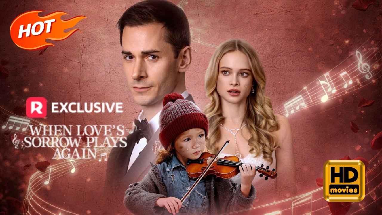 When Love's Sorrow Plays Again | Full Movie HD -  Female Drama Family Drama Modern Bittersweet Dark Emotional Regrettable Reunited Lovers USA Street Hospital Mansion Contemporary All Ages Billionaire Beggar Single Mom Damsel Lost Child Reunion First Love