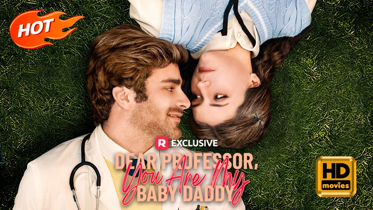 Dear Professor, You Are My Baby Daddy | Full Movie HD -  Female Romance Sweet Romance Modern Romantic USA Mansion Campus Banquet Contemporary All Ages CEO Teacher Student Age Gap Flash Marriage Pregnancy Love at First Sight One Night Stand