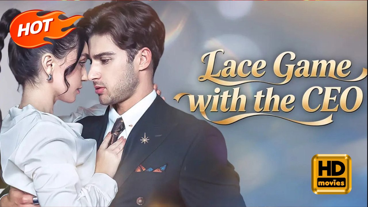 Lace Game with the CEO | Full Movie HD - Romance Sweet Romance Modern Classic Dysfunctional-Family Heartfelt Romantic Violent USA Campus Mansion Office Contemporary All Ages Billionaire CEO ShortFilms