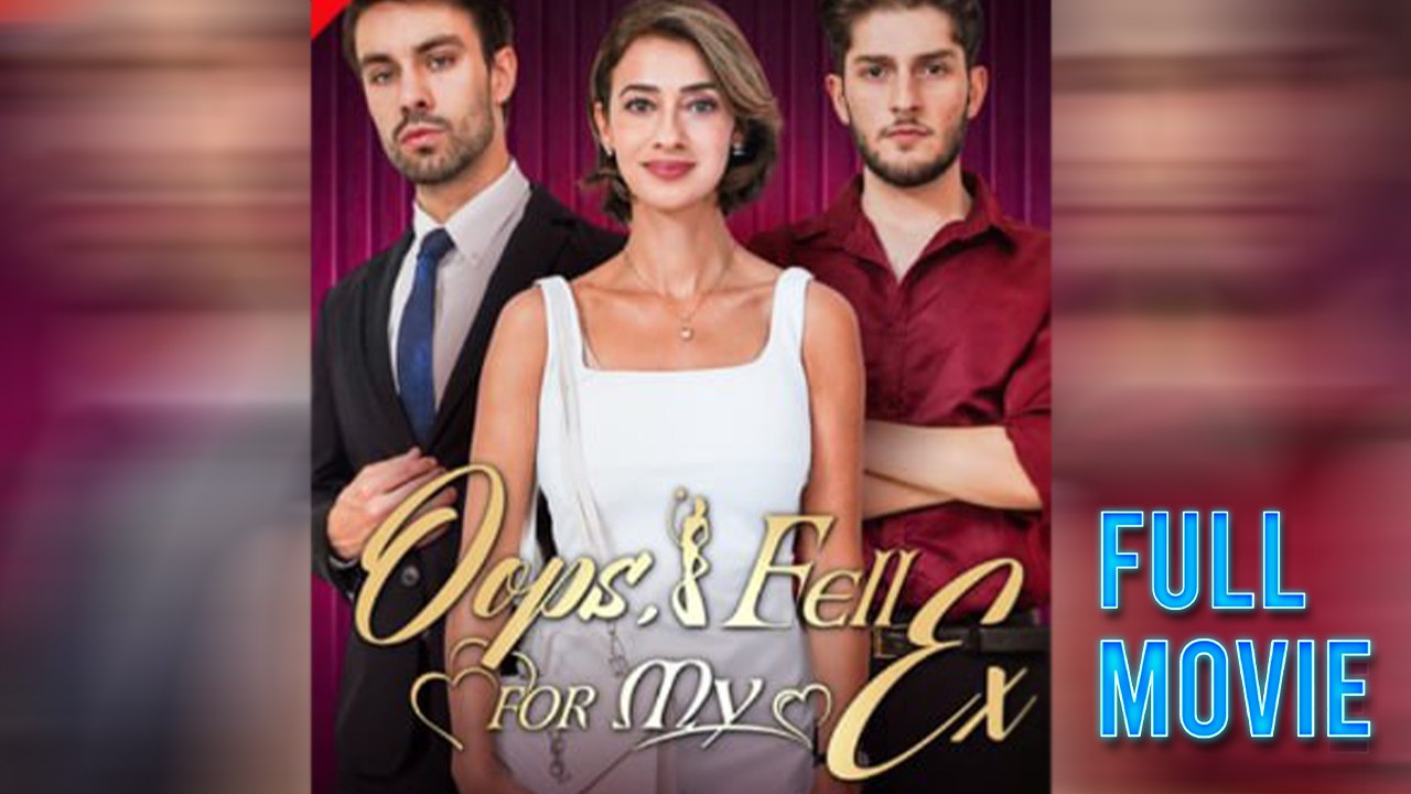 Oops, I Fell For My Ex Full Episode