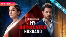 My Duplicated Husband FULL MOVIE 2026