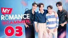 My Romance Scammer - Episode 3 (English Subtitle)