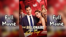 The Billionaire and the Baby Trap #FullMovie