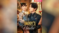 (Dubbed) Daddy's Little Healer Full Chinese Drama