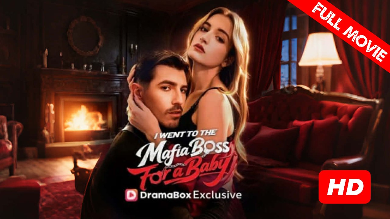 I Went to the Mafia Boss for a Baby | Full Movie HD - Best Drama ShortFilms Hot Romance Mafia