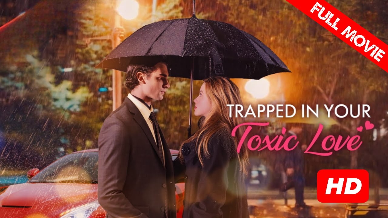 Trapped in Your Toxic Love | Full Movie HD - Best Drama ShortFilms Hot Romance Love