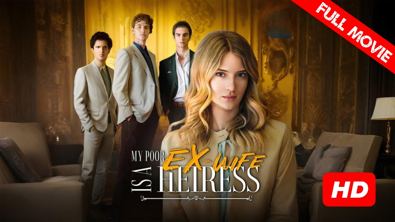 My Poor Ex-wife Is a Heiress | Full Movie HD - Best Drama ShortFilms Hot Romance Love