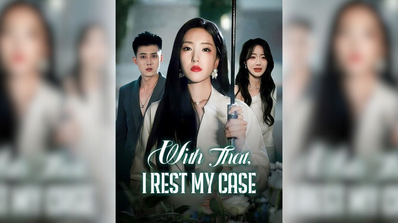 With That, I Rest My Case