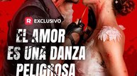El Amor Es Una Danza Peligrosa Es
