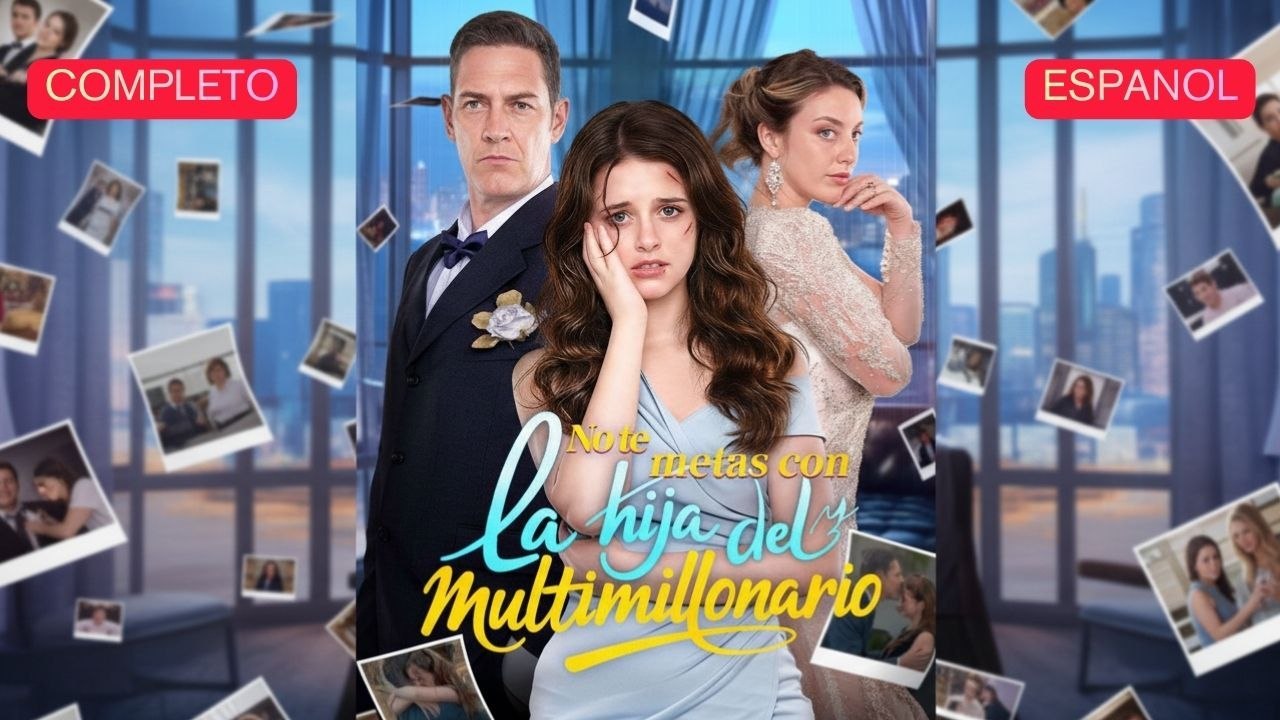 EspañOl No Te Metas Con La Hija Del Multimillonario VersióN Completo