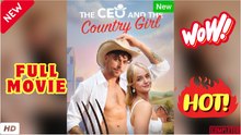 🧡🍏 🔥 CEO and the Country Girl - Full