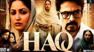 Haq (2025) New Hindi HD Movie