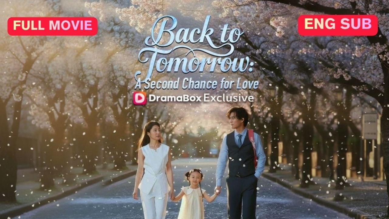 Back to Tomorrow - A Second Chance for Love Full Eng Sub