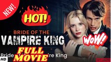 💥🎬 🔥  Bride Of The Vampire King Full Episodes