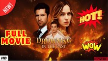 🧡🍏 🔥  Drowning In The Past (2026) - FULL [Eng Sub]