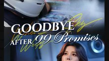 Goodbye after 99 Promises Chinese Drama - English Sub
