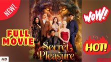 🧡🍏 🔥 Secret Pleasure FULL [ EngSub] - FULL