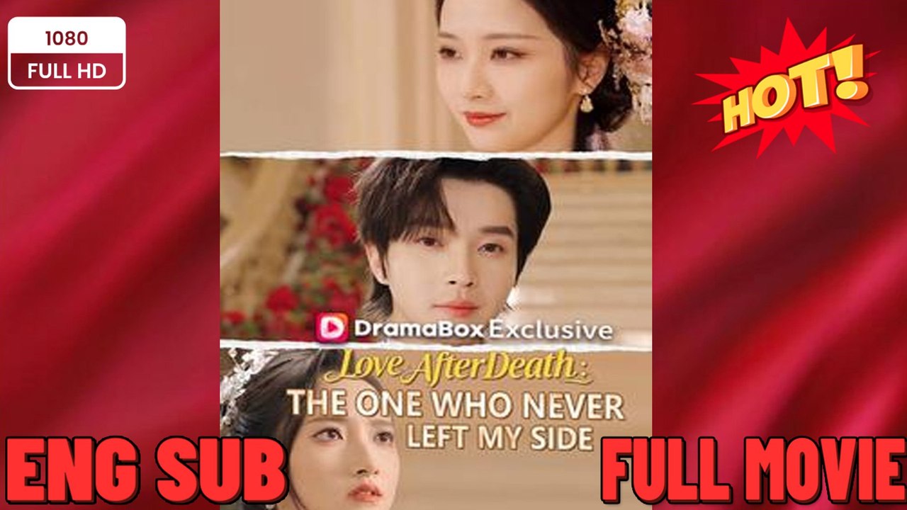 Love After Death: The One Who Never Left My Side ✅ Dailymotion - FULL EP