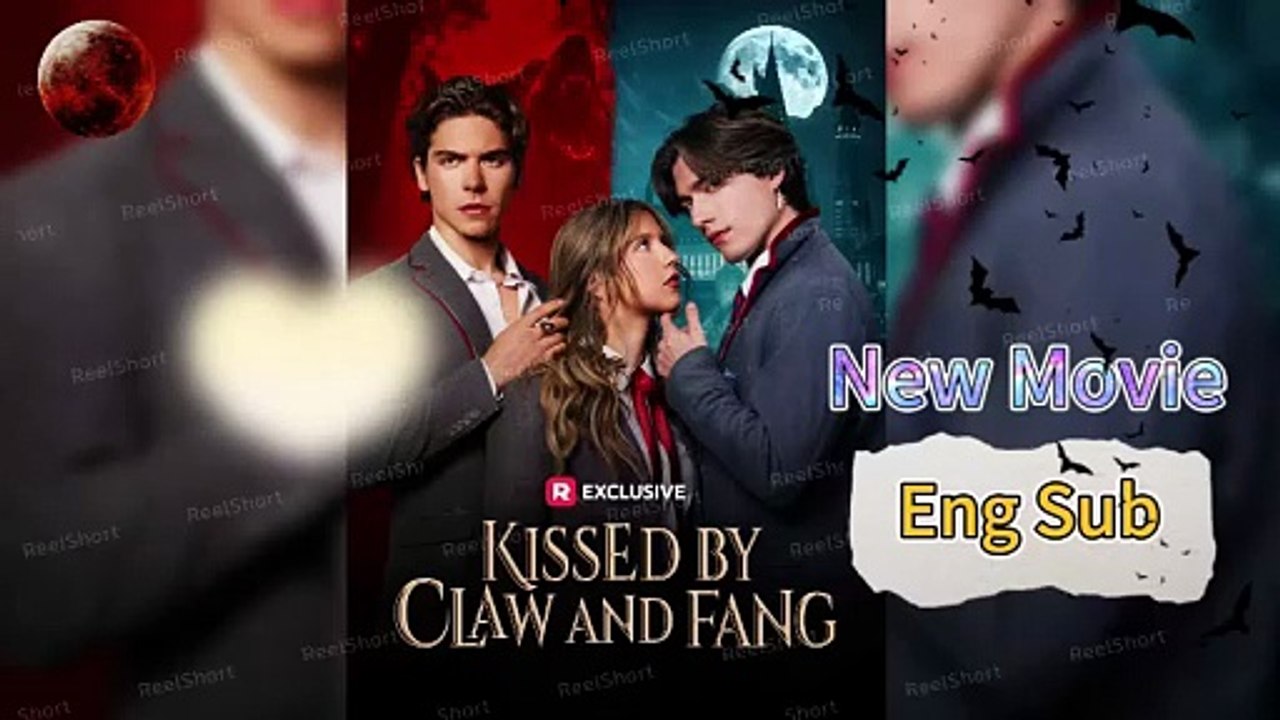 ⭐🍉💚Kissed By Claw And Fang FULL MOVIES ENGLISH SUB (2026) -